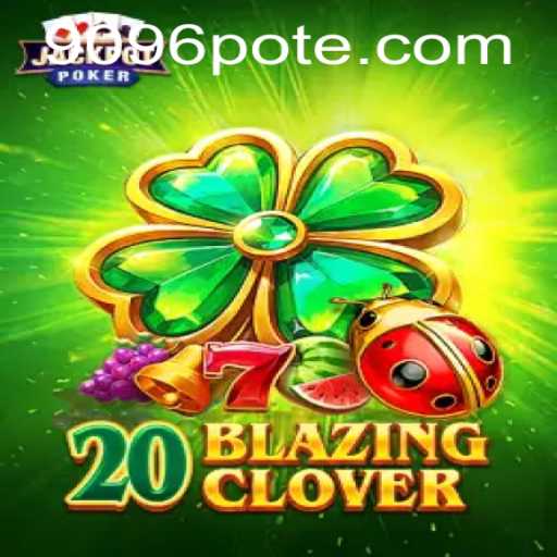 Exploring the World of 20BlazingClover: A Deep Dive